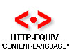 META HTTP-EQUIV = "CONTENT-LANGUAGE"